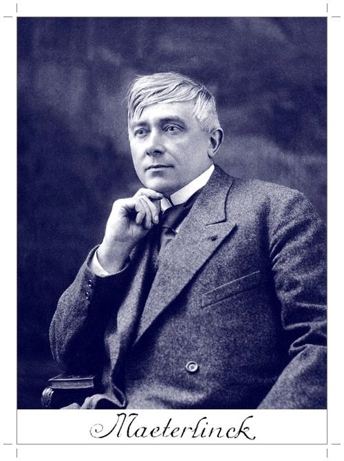 Maurice Maeterlinck, the renowned Belgian playwright and poet